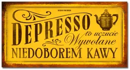 Tabliczka Vip - Depresso to uczucie wywołane niedoborem kawy.