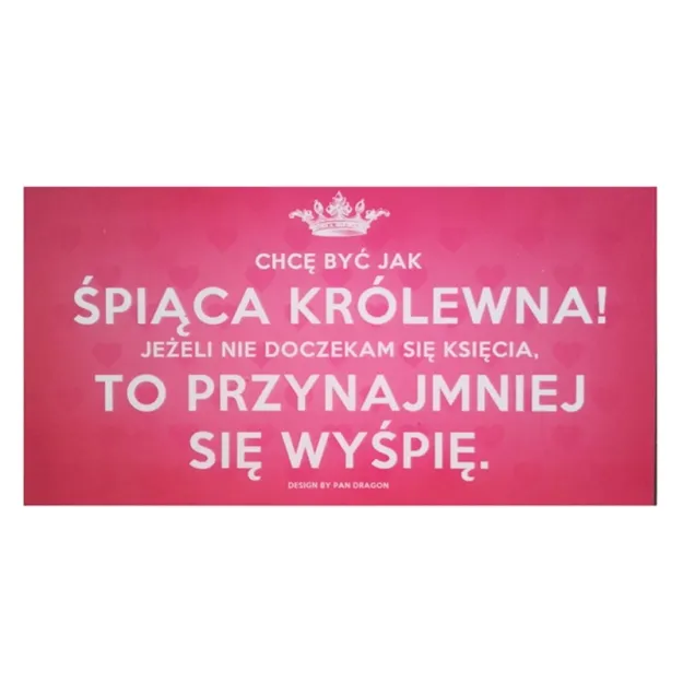 Tabliczka Vip - Chcę być jak śpiąca królewna, jeśli nie doczekam się księcia, to przynajmniej się wyśpię