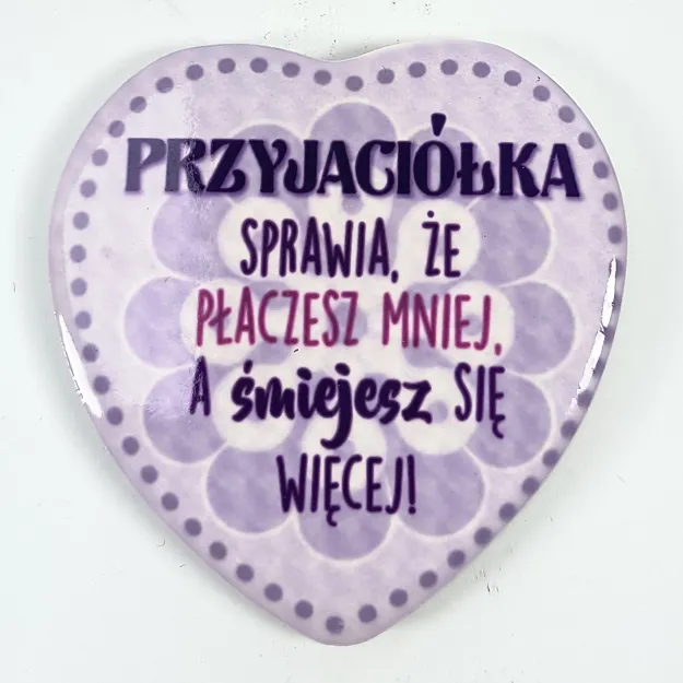 Magnes serce - Przyjaciółka - Sprawia, że płaczesz mniej a śmiejesz się więcej