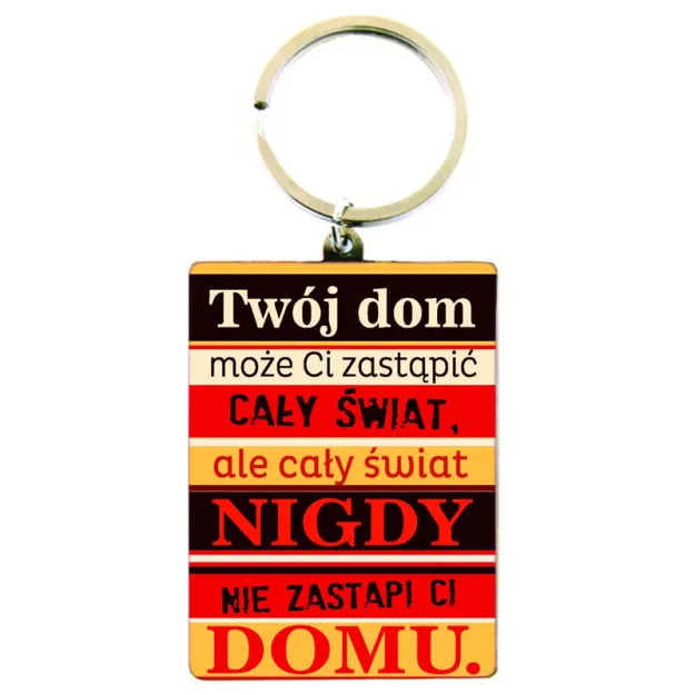 Brelok metalowy Kukartka - Twój dom może Ci zastąpić cały świat, ale...