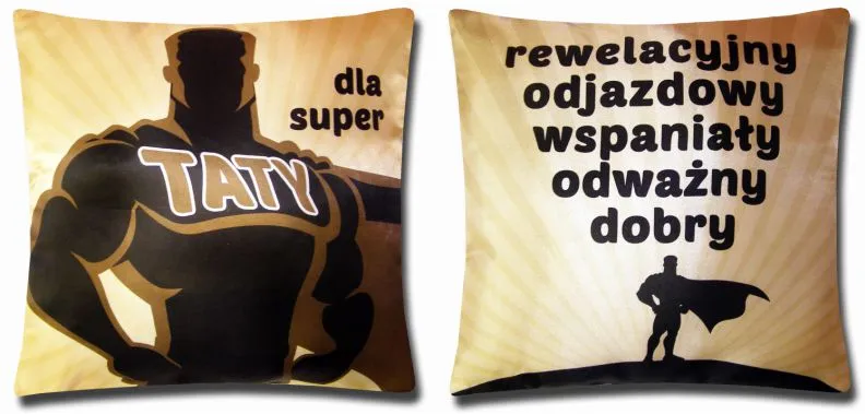 Poduszka mała - Dla super Taty / Rewelacyjny odjazdowy, wspaniały odważny, dobry