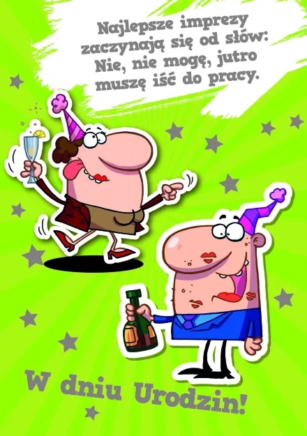 Karnet 3D z życzeniami - W dniu urodzin, najlepsze imprezy zaczynają się od słów ...