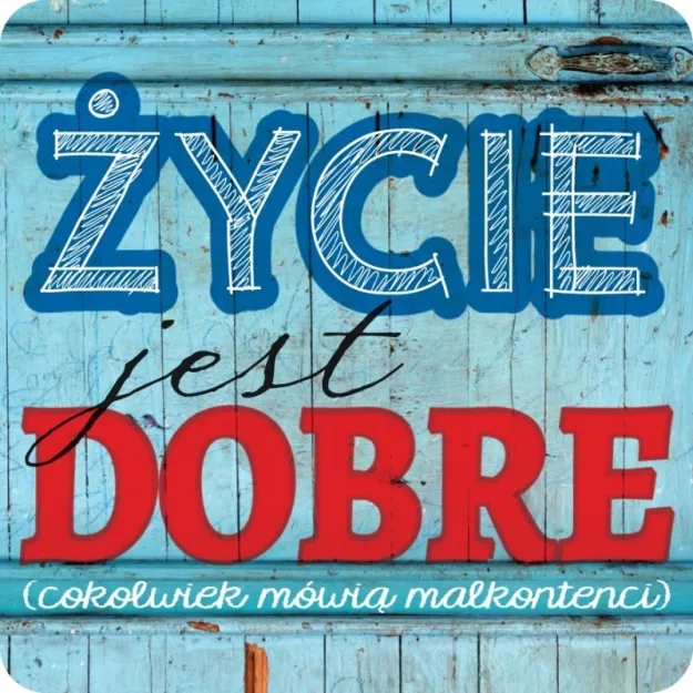 Magnes - Życie jest dobre (cokolwiek mówią malkontenci).