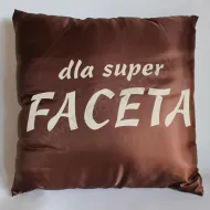 Poduszka - Dla super Faceta / Wyjątkowa poduszka