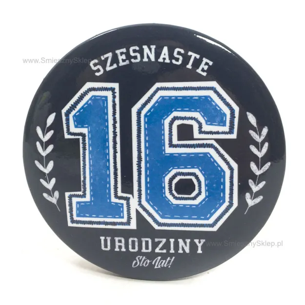 Przypinka - 16 urodziny. Sto lat!