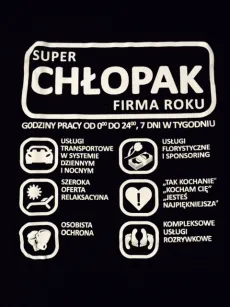 Koszulka - Super Chłopak firma roku, godziny pracy 0-24, 7 dni w tygodniu ...