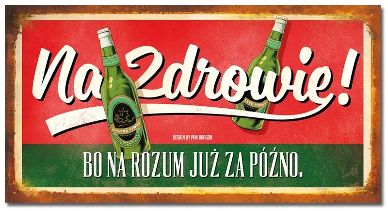 Tabliczka Vip - Na zdrowie! Bo na rozum już za późno.