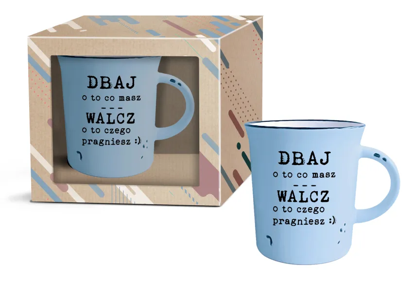 Kubek garnuszek - Dbaj o to co masz, walcz o to co pragniesz :)