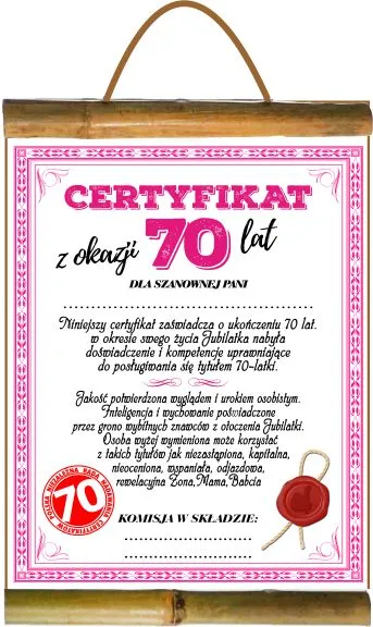 Dyplom z bambusem - Certyfikat z okazji 70 lat. Dla szanownej Pani ...