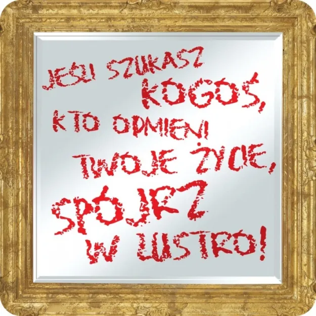 Magnes - Jeśli szukasz kogoś, kto odmieni twoje życie, spójrz w lustro!