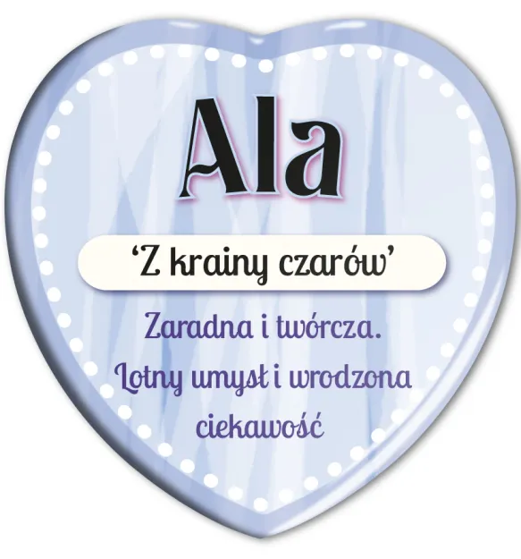 Magnes serce - Ala. Z krainy czarów. Zaradna i twórcza. Lotny umysł i wrodzona ciekawość.