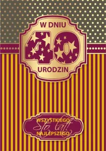 Karnet Kukartka PP - W dniu 40 urodzin. Wszystkiego najlepszego. Sto lat!