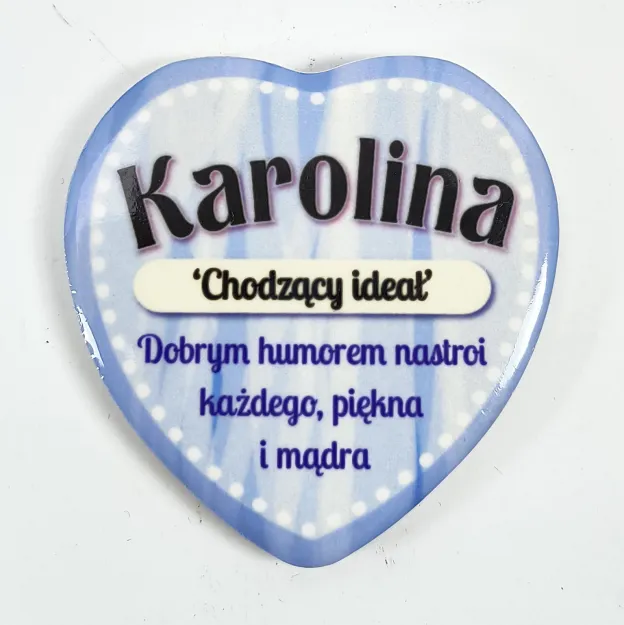 Magnes serce - Karolina - Chodzący ideał dobrym humorem nastroi każdego, piękna i mądra