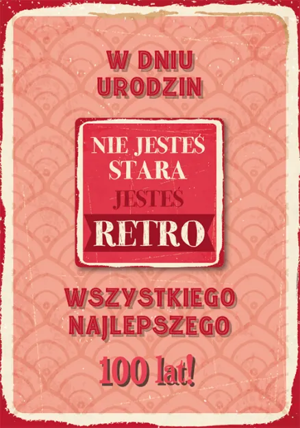 Karnet z magnesem - W dniu urodzin. Nie jesteś stara, jesteś retro.