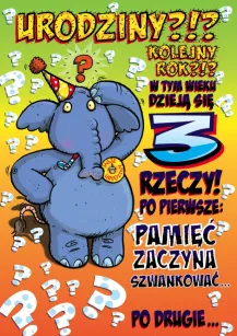 Karnet Kukartka PP - Urodziny?!? Kolejny rok?!? W tym wieku dzieją się 3 rzeczy...