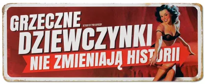 Tablica Vintage Metalowa - Grzeczne dziewczynki nie zmieniają historii.