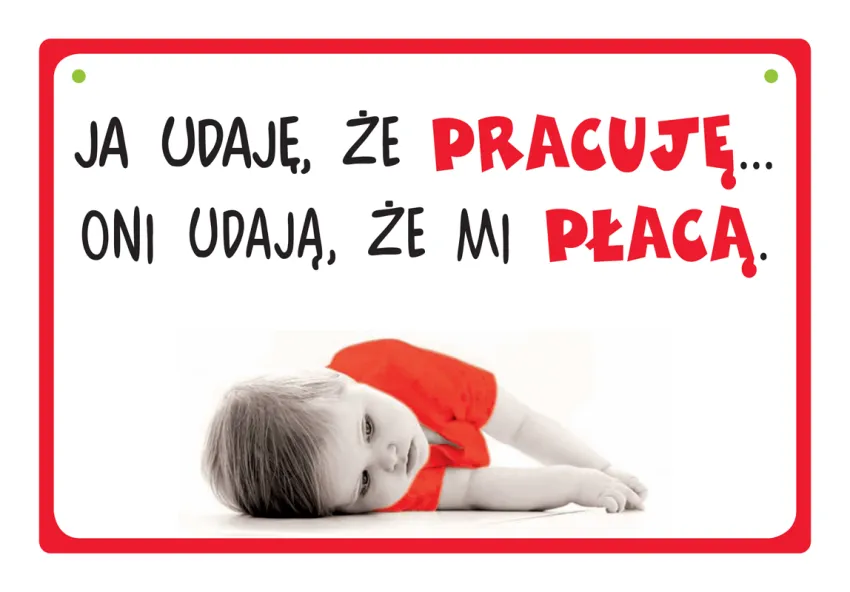Tabliczka Kukartka cool - Ja udaję, że pracuję. Inni udają, że mi płacą.