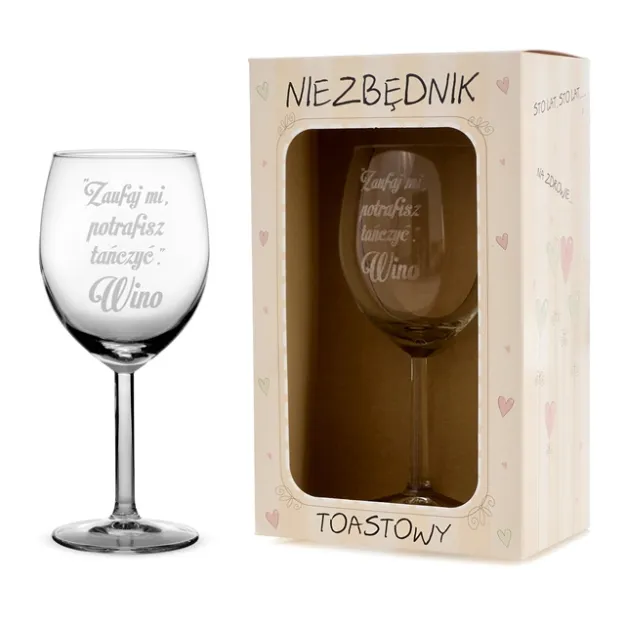 Kieliszek mega - Zaufaj mi potrafisz tańczyć. Wino.