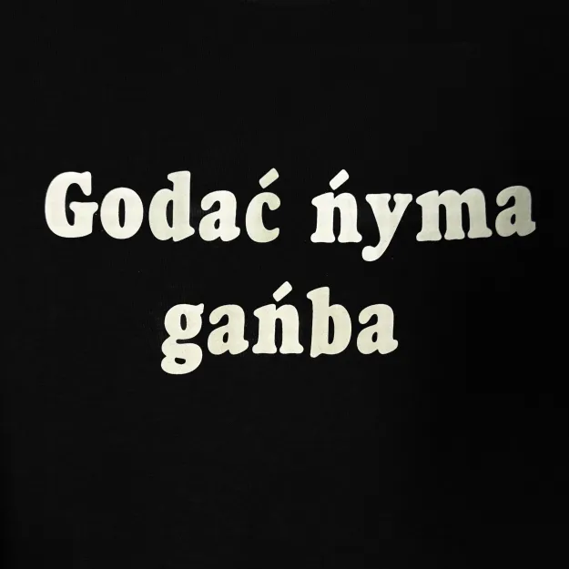 Koszulka - Godać ńyma gańba