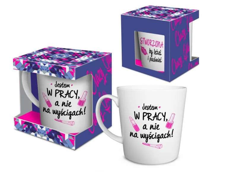 Kubek Crazy Girl - Jestem w pracy a nie na wyścigach / Stworzona by leżeć i pachnieć