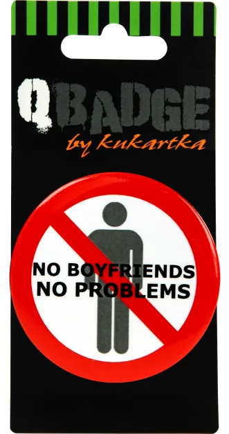 Przypinka Kukartka - No boyfriends no problems