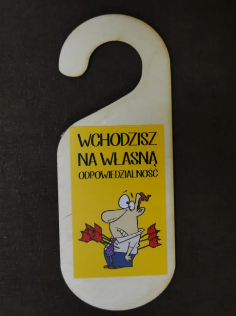 Zawieszka na drzwi - Wchodzisz na własną odpowiedzialność.