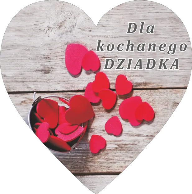 Serce magnes - Dla kochanego Dziadka (serca)