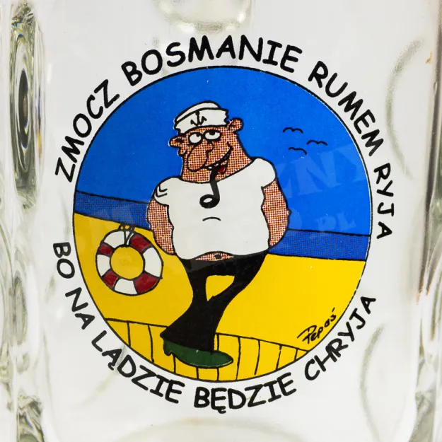 Kufel szklany - Zmocz bosmanie rumem ryja, bo na lądzie będzie chryja