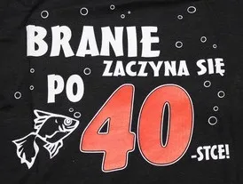 Koszulka - Branie zaczyna się po 40-tce! (nadruk kolor)