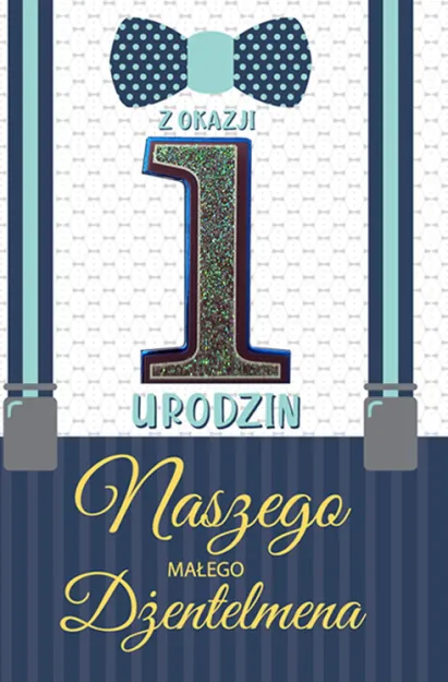 Karnet 2K - Z okazji 1 urodzin naszego małego Dżentelmena