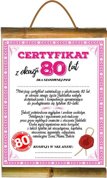 Dyplom z bambusem - Certyfikat z okazji 80 lat. Dla szanownej Pani ...