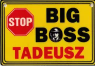 Tabliczka żółta - Big boss Tadeusz