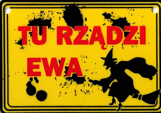 Tabliczka żółta - Tu rządzi Ewa