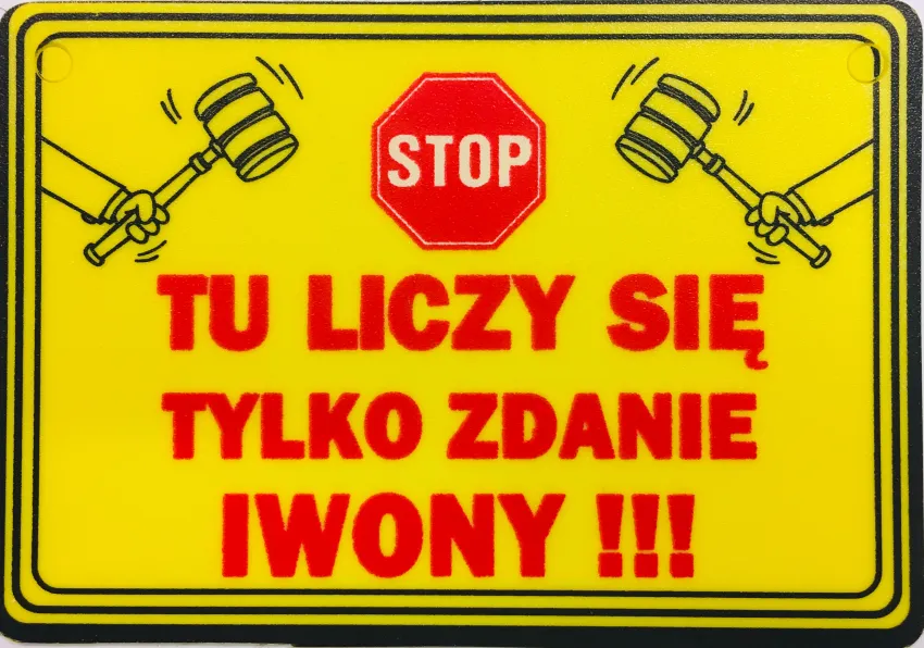 Tabliczka żółta - Tu liczy się tylko zdanie Iwony