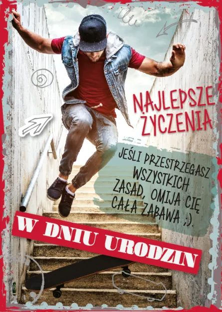 Karnet 3D z życzeniami - Najlepsze życzenia w dniu urodzin. Jeśli przestrzegasz wszystkich zasad, omija Cię cała zabawa