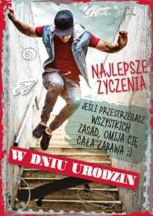 Karnet 3D z życzeniami - Najlepsze życzenia w dniu urodzin. Jeśli przestrzegasz wszystkich zasad, omija Cię cała zabawa