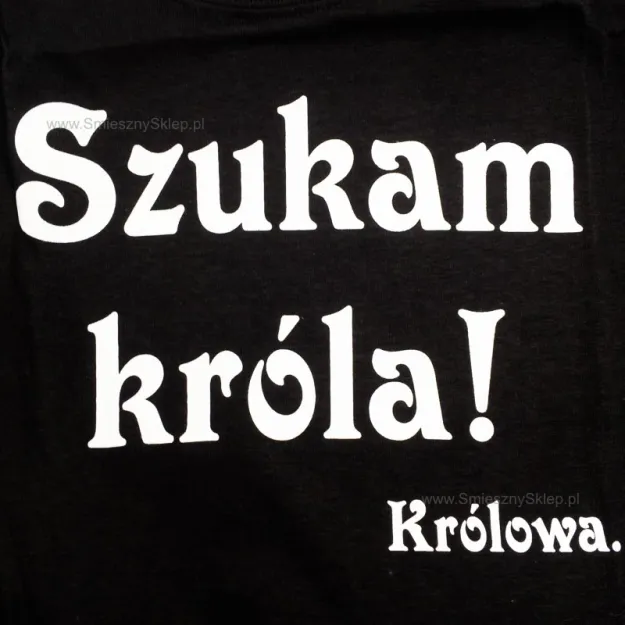 Koszulka - Szukam króla! Królowa