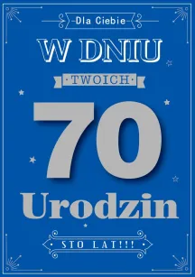 Karnet 3D z życzeniami - W dniu Twoich 70 urodzin (niebieska)