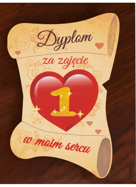 Dyplom - Za zajęcie 1 miejsca w moim sercu