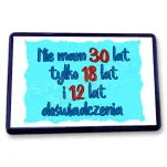 Magnes - (niebieski) Nie mam 30 lat tylko 18 lat i 12 lat doświadczenia - 2