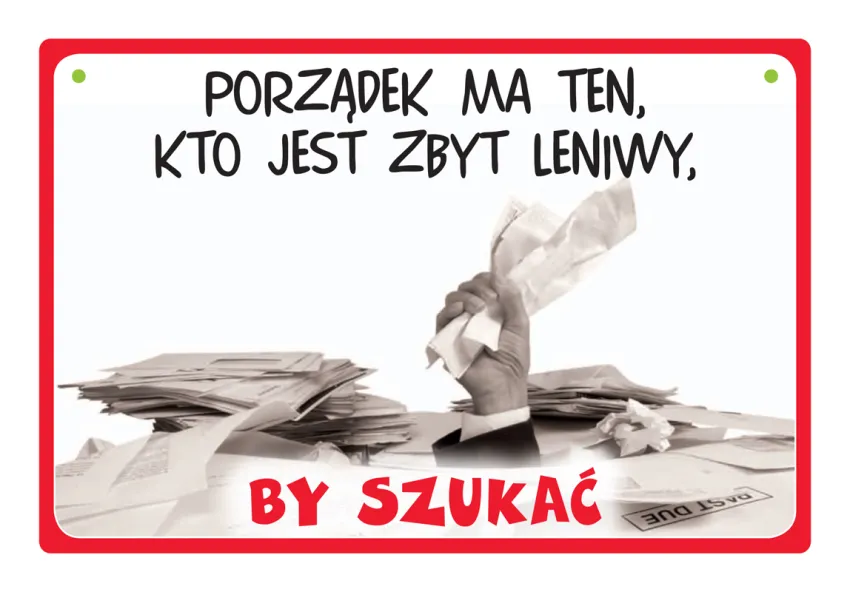 Tabliczka Kukartka cool - Porządek ma ten, kto jest zbyt leniwy, by szukać.