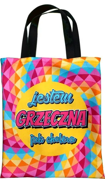 Torba kolorowa - Jestem grzeczna jak cholera