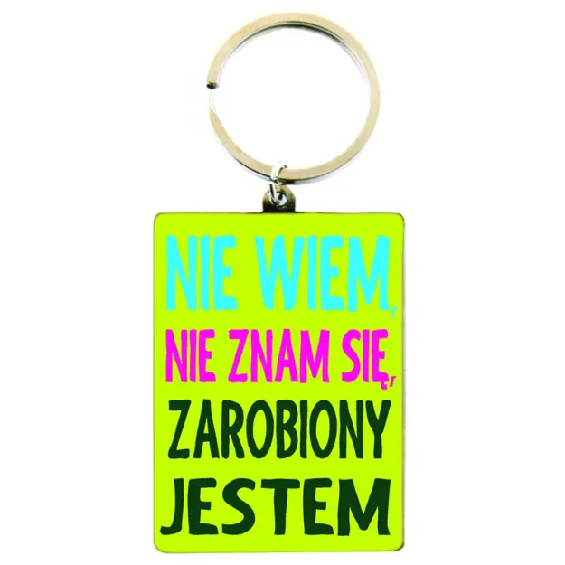 Brelok metalowy Kukartka - Nie wiem, nie znam się, zarobiony jestem!