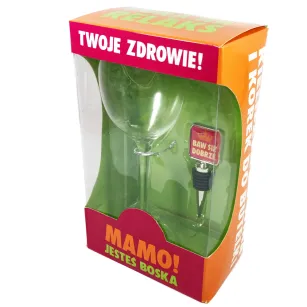 Kieliszek do wina i korek - Twije zdrowie Mamo! Jesteś boska. Baw się dobrze!