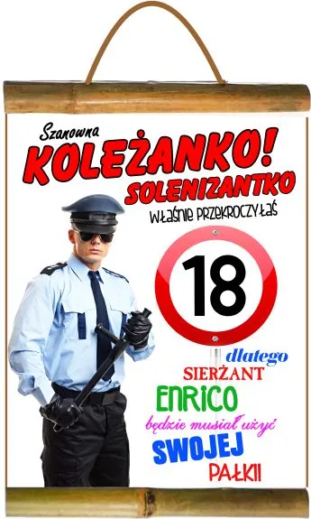 Dyplom z bambusem - 18 Szanowna Koleżanko! Solenizantko właśnie przekroczyłaś 18