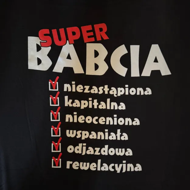 Koszulka - Super Babcia - niezastąpiona, itd