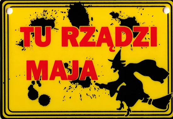 Tabliczka żółta - Tu rządzi Maja