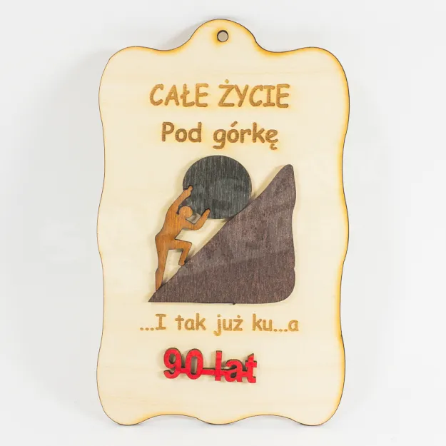 Deska - Całe życie pod górę, i tak już ku ..a, 90 lat 