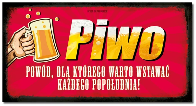 Tabliczka Vip - Piwo powód, dla którego warto wstawać każdego popołudnia!