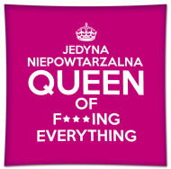 Poduszka - Jedyna niepowtarzalna Queen of f...ing everything